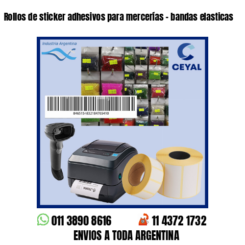 Rollos de sticker adhesivos para mercerías – bandas elasticas