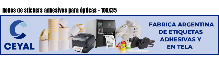 Rollos de stickers adhesivos para ópticas - 100X35