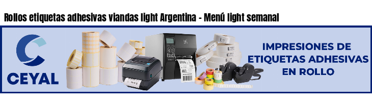 Rollos etiquetas adhesivas viandas light Argentina - Menú light semanal