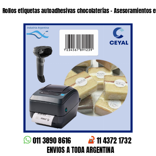 Rollos etiquetas autoadhesivas chocolaterías – Asesoramientos en el acto!