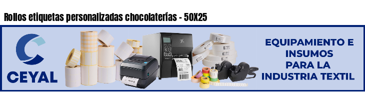 Rollos etiquetas personalizadas chocolaterías - 50X25