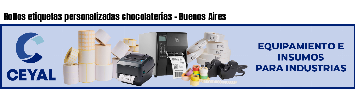 Rollos etiquetas personalizadas chocolaterías - Buenos Aires