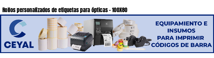 Rollos personalizados de etiquetas para ópticas - 100X80