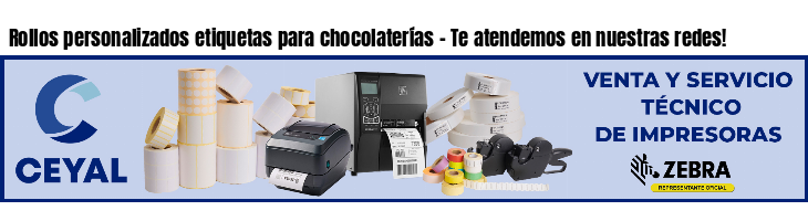 Rollos personalizados etiquetas para chocolaterías - Te atendemos en nuestras redes!