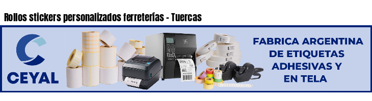 Rollos stickers personalizados ferreterías - Tuercas