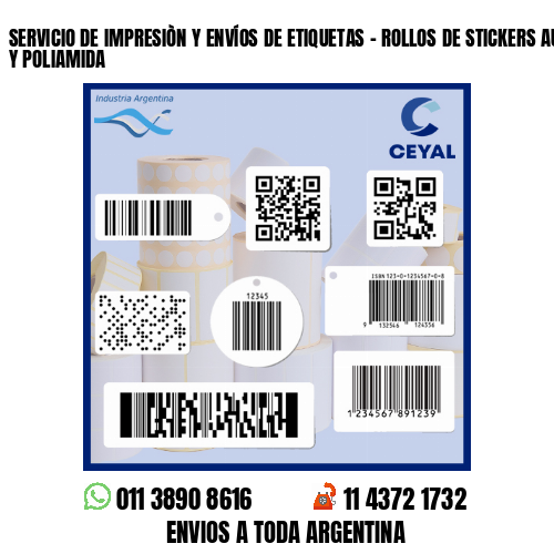 SERVICIO DE IMPRESIÒN Y ENVÍOS DE ETIQUETAS - ROLLOS DE STICKERS AUTOADHESIVOS Y POLIAMIDA