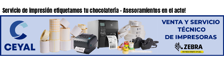 Servicio de impresión etiquetamos tu chocolatería - Asesoramientos en el acto!