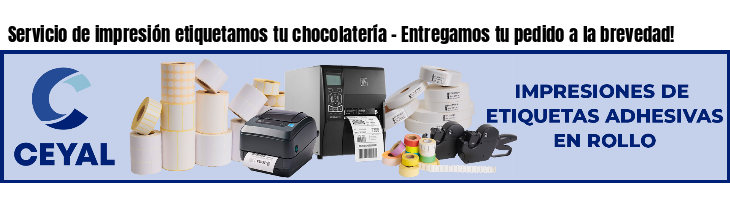 Servicio de impresión etiquetamos tu chocolatería - Entregamos tu pedido a la brevedad!
