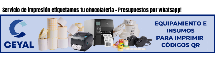 Servicio de impresión etiquetamos tu chocolatería - Presupuestos por whatsapp!