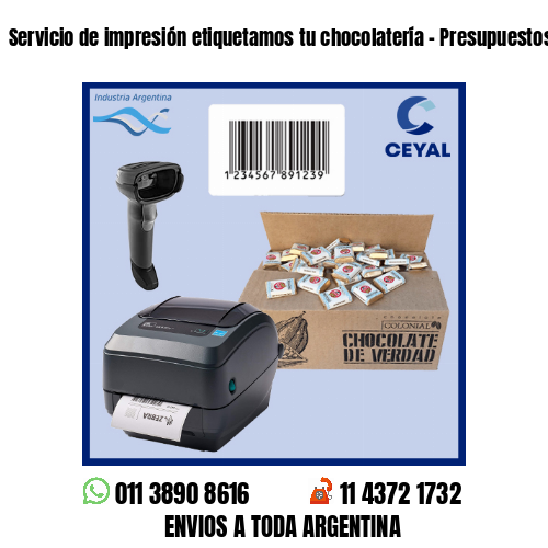 Servicio de impresión etiquetamos tu chocolatería – Presupuestos sin cargo!