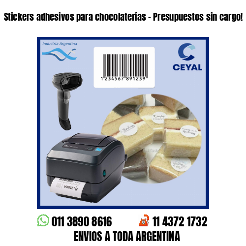 Stickers adhesivos para chocolaterías – Presupuestos sin cargo!