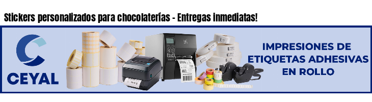 Stickers personalizados para chocolaterías - Entregas inmediatas!