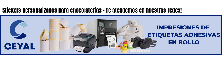 Stickers personalizados para chocolaterías - Te atendemos en nuestras redes!