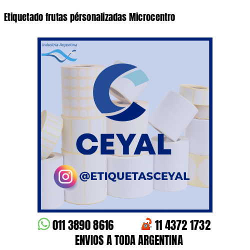 Etiquetado frutas pérsonalizadas Microcentro