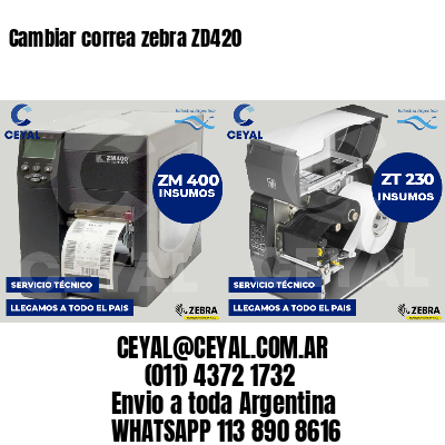 Cambiar correa zebra ZD420