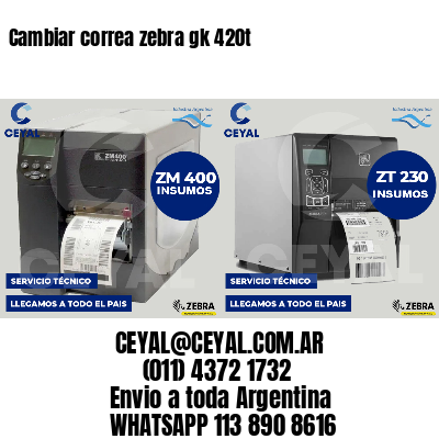 Cambiar correa zebra gk 420t