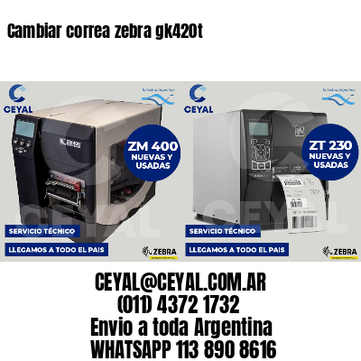 Cambiar correa zebra gk420t