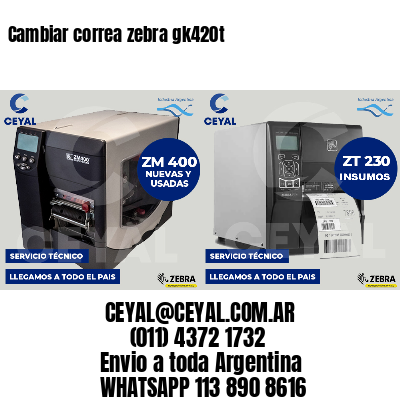 Cambiar correa zebra gk420t