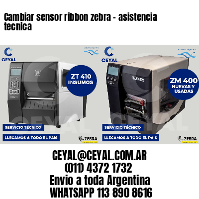 Cambiar sensor ribbon zebra - asistencia tecnica