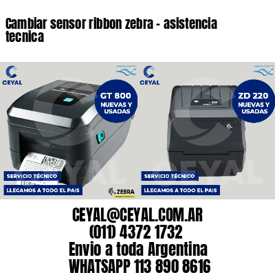 Cambiar sensor ribbon zebra - asistencia tecnica