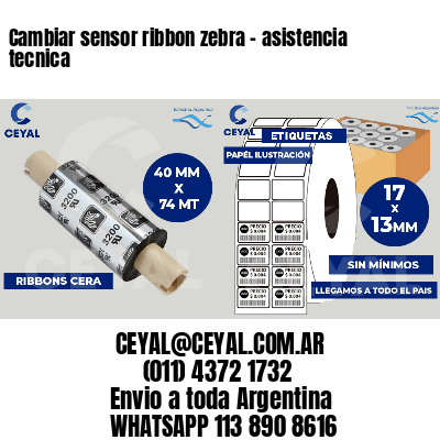 Cambiar sensor ribbon zebra - asistencia tecnica