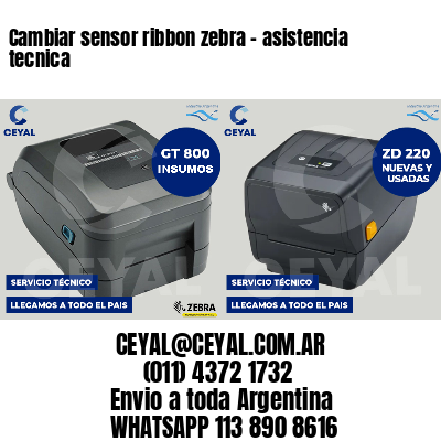 Cambiar sensor ribbon zebra - asistencia tecnica