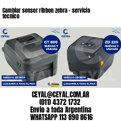 Cambiar sensor ribbon zebra - servicio tecnico