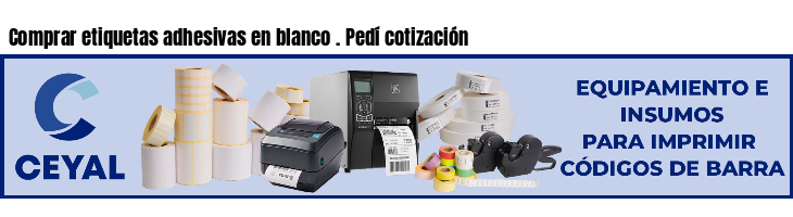 Comprar etiquetas adhesivas en blanco . Pedí cotización