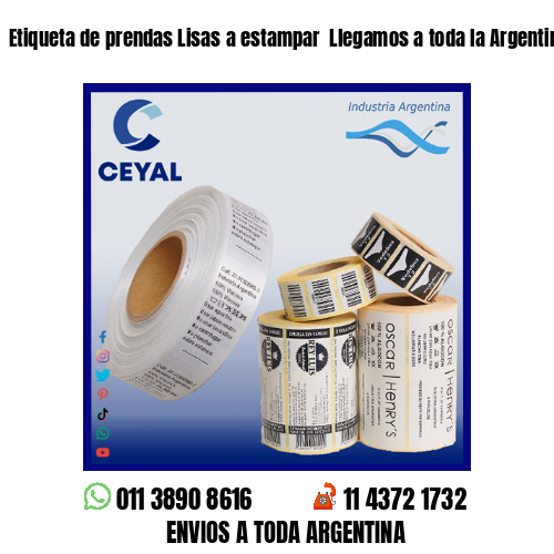Etiqueta de prendas Lisas a estampar  Llegamos a toda la Argentina