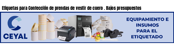 Etiquetas para Confección de prendas de vestir de cuero . Bajos presupuestos