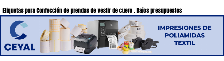Etiquetas para Confección de prendas de vestir de cuero . Bajos presupuestos