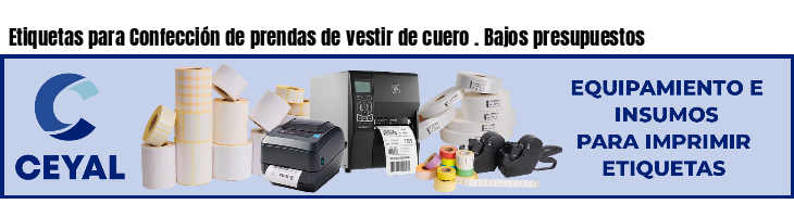 Etiquetas para Confección de prendas de vestir de cuero . Bajos presupuestos