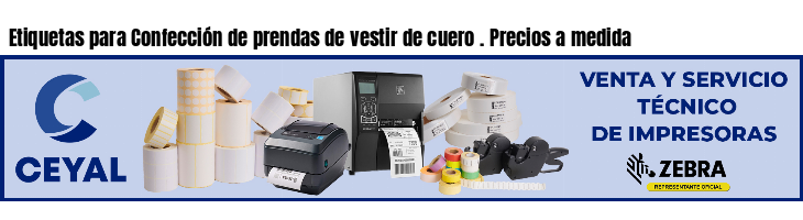 Etiquetas para Confección de prendas de vestir de cuero . Precios a medida