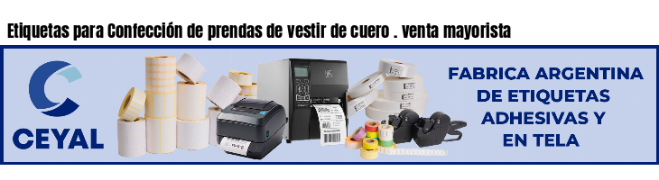 Etiquetas para Confección de prendas de vestir de cuero . venta mayorista