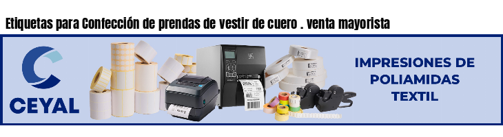 Etiquetas para Confección de prendas de vestir de cuero . venta mayorista