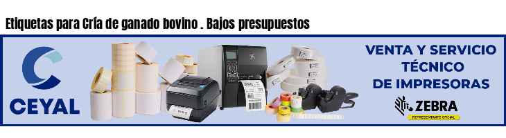Etiquetas para Cría de ganado bovino . Bajos presupuestos