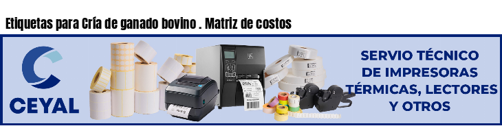 Etiquetas para Cría de ganado bovino . Matriz de costos