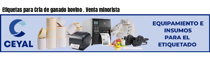 Etiquetas para Cría de ganado bovino . Venta minorista