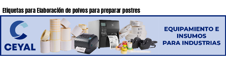 Etiquetas para Elaboración de polvos para preparar postres