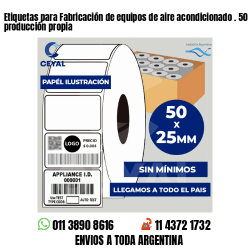 Etiquetas para Fabricación de equipos de aire acondicionado . 50 años de producción propia