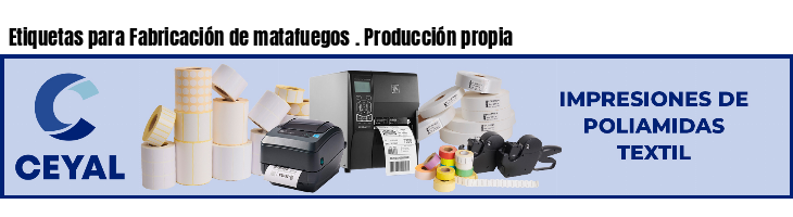 Etiquetas para Fabricación de matafuegos . Producción propia
