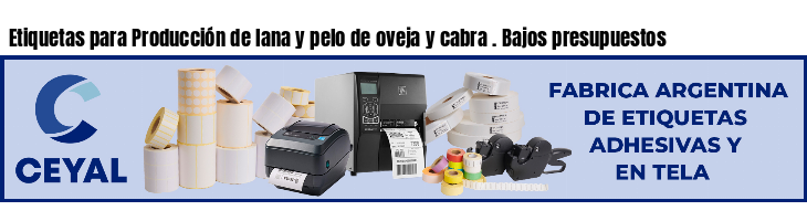 Etiquetas para Producción de lana y pelo de oveja y cabra . Bajos presupuestos