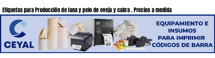 Etiquetas para Producción de lana y pelo de oveja y cabra . Precios a medida