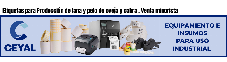 Etiquetas para Producción de lana y pelo de oveja y cabra . Venta minorista