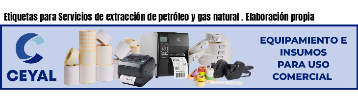 Etiquetas para Servicios de extracción de petróleo y gas natural . Elaboración propia