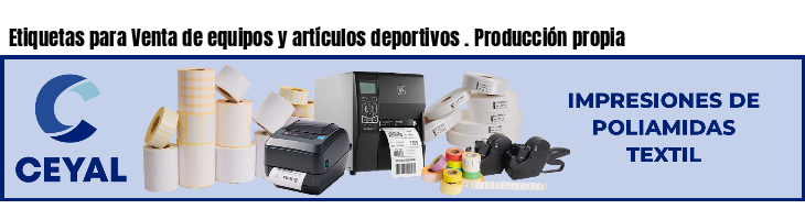 Etiquetas para Venta de equipos y artículos deportivos . Producción propia