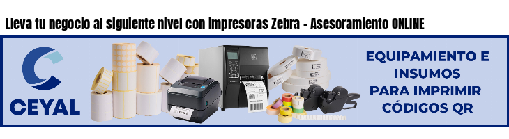 Lleva tu negocio al siguiente nivel con impresoras Zebra - Asesoramiento ONLINE