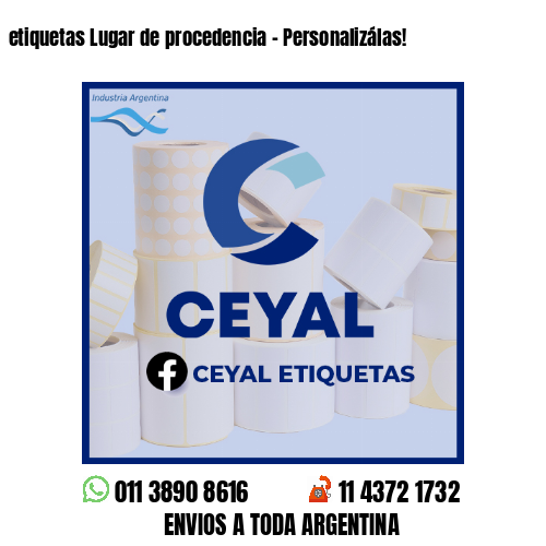 etiquetas Lugar de procedencia - Personalizálas!