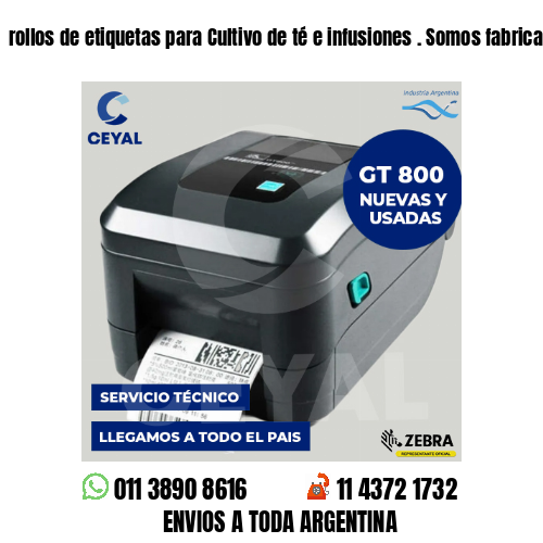 rollos de etiquetas para Cultivo de té e infusiones . Somos fabricantes