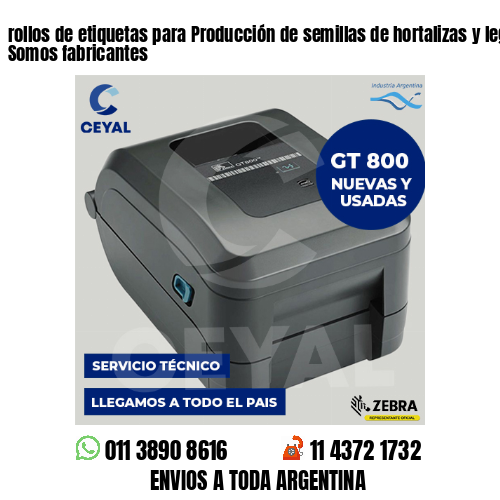 rollos de etiquetas para Producción de semillas de hortalizas y legumbres . Somos fabricantes